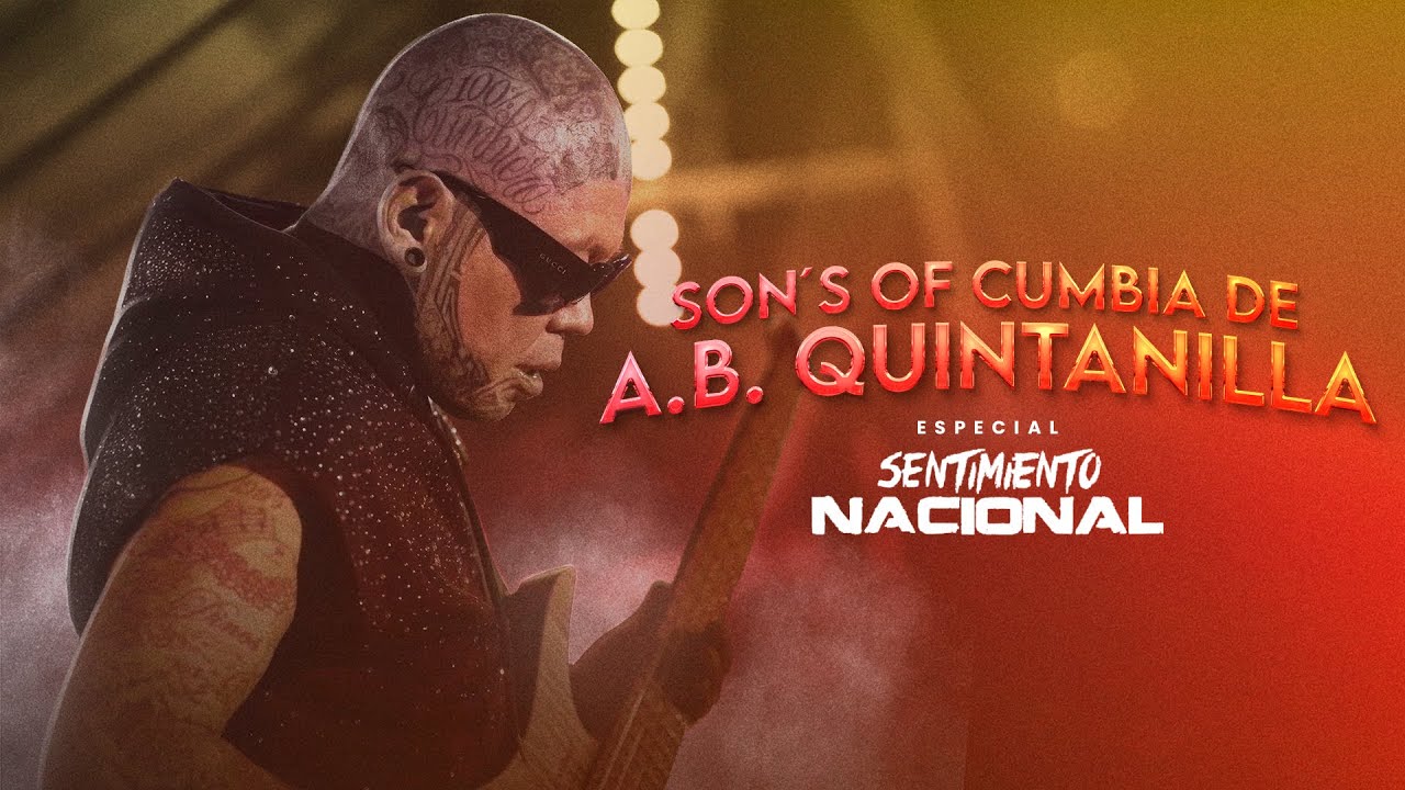 Son’s of Cumbia de A.B. Quintanilla III | Especial Sentimiento Nacional