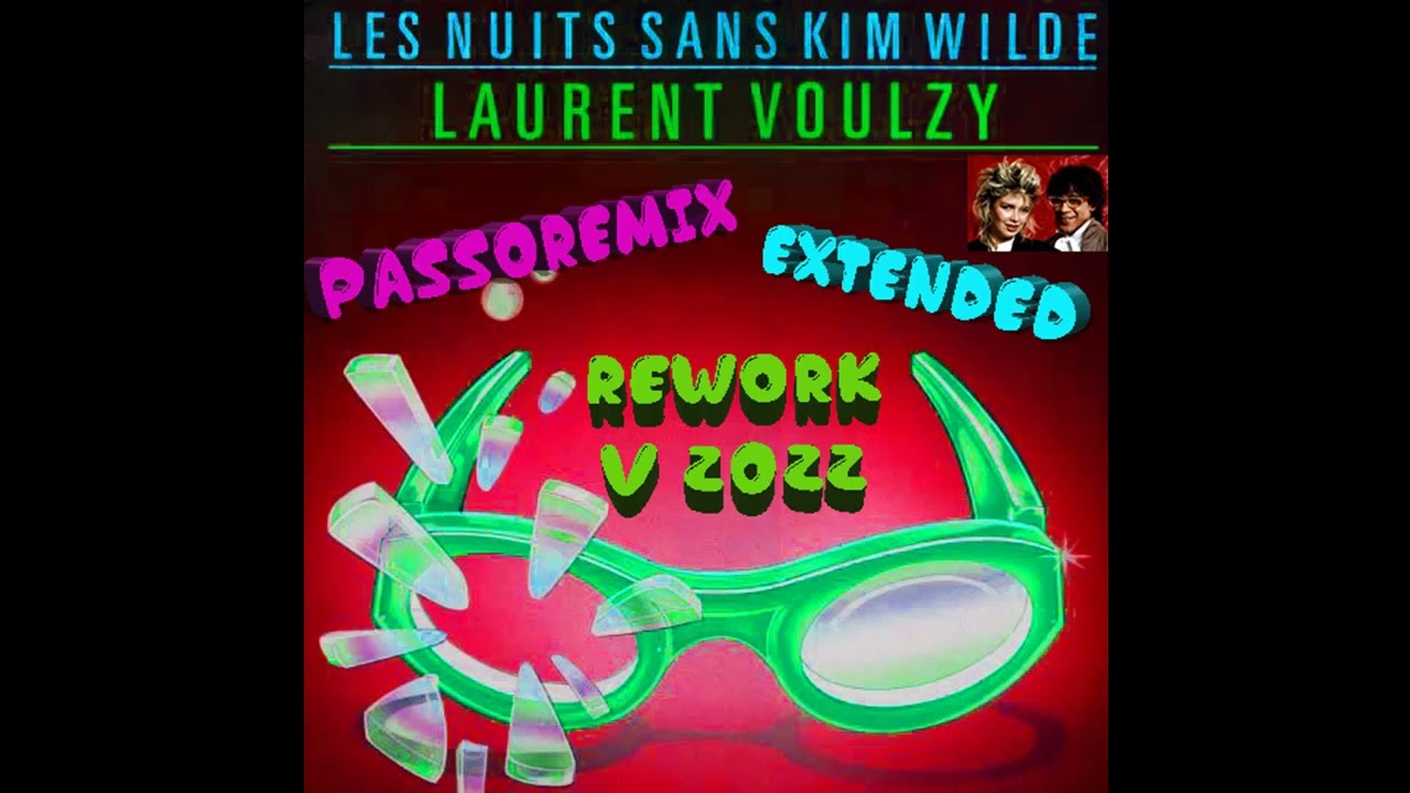 PASSOREMIX Laurent Voulzy Les Nuits Sans Kim Wilde  1985 EXTENDED REWORK V 2022