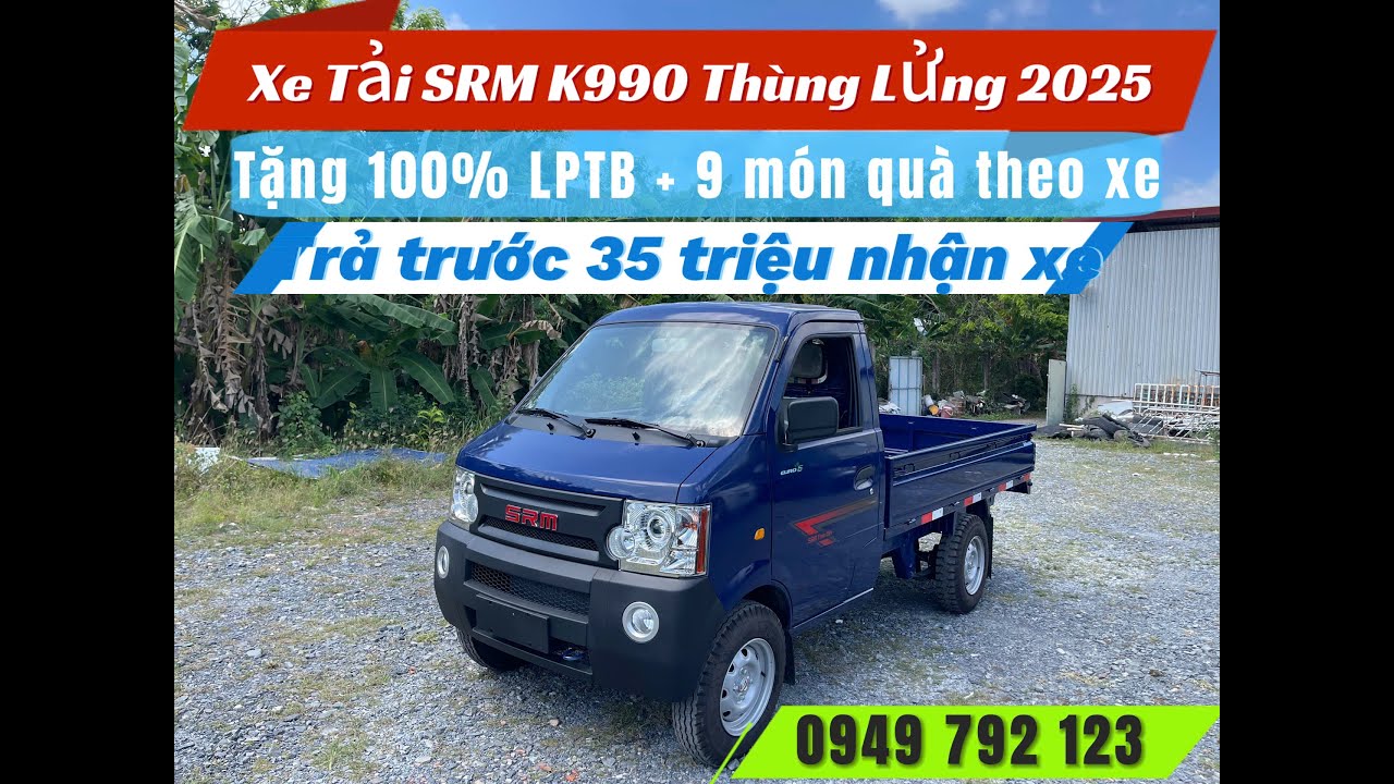 Xe tải SRM K990 thùng lửng trả trước 35 triệu nhận xe