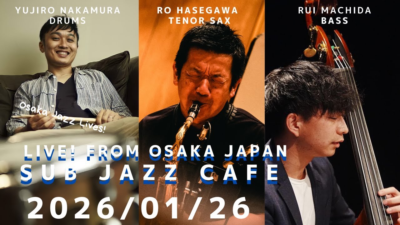 2026年1月26日(mon) “Osaka Jazz Lives” Ro Hasegawa;tenor sax Rui Machida;bass Yujiro Nakamura;drums