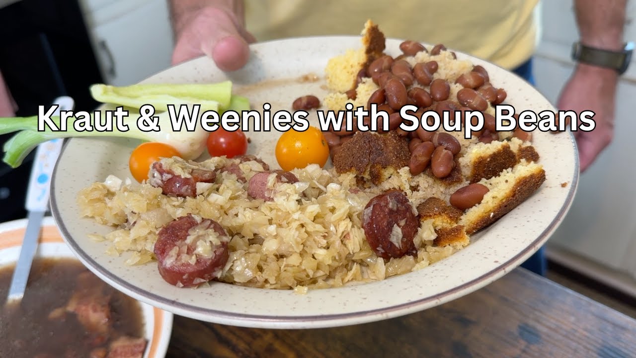 Summer Supper in Appalachia: Kraut & Weenies, Soup Beans, Cornbread and Vegetables from the Garden