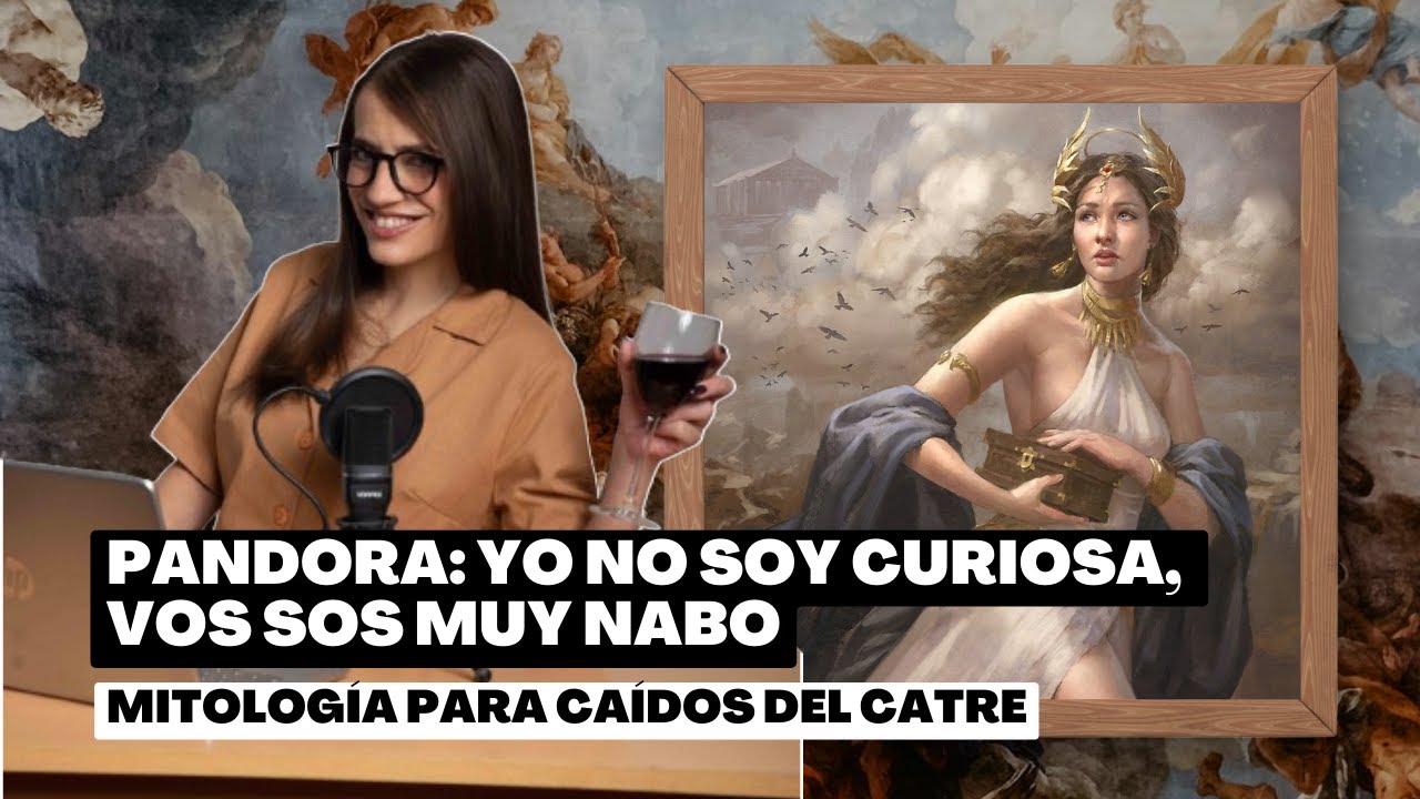 📜 EL MITO DE PANDORA - Yo no soy curiosa, vos sos nabo (Cap. 04)
