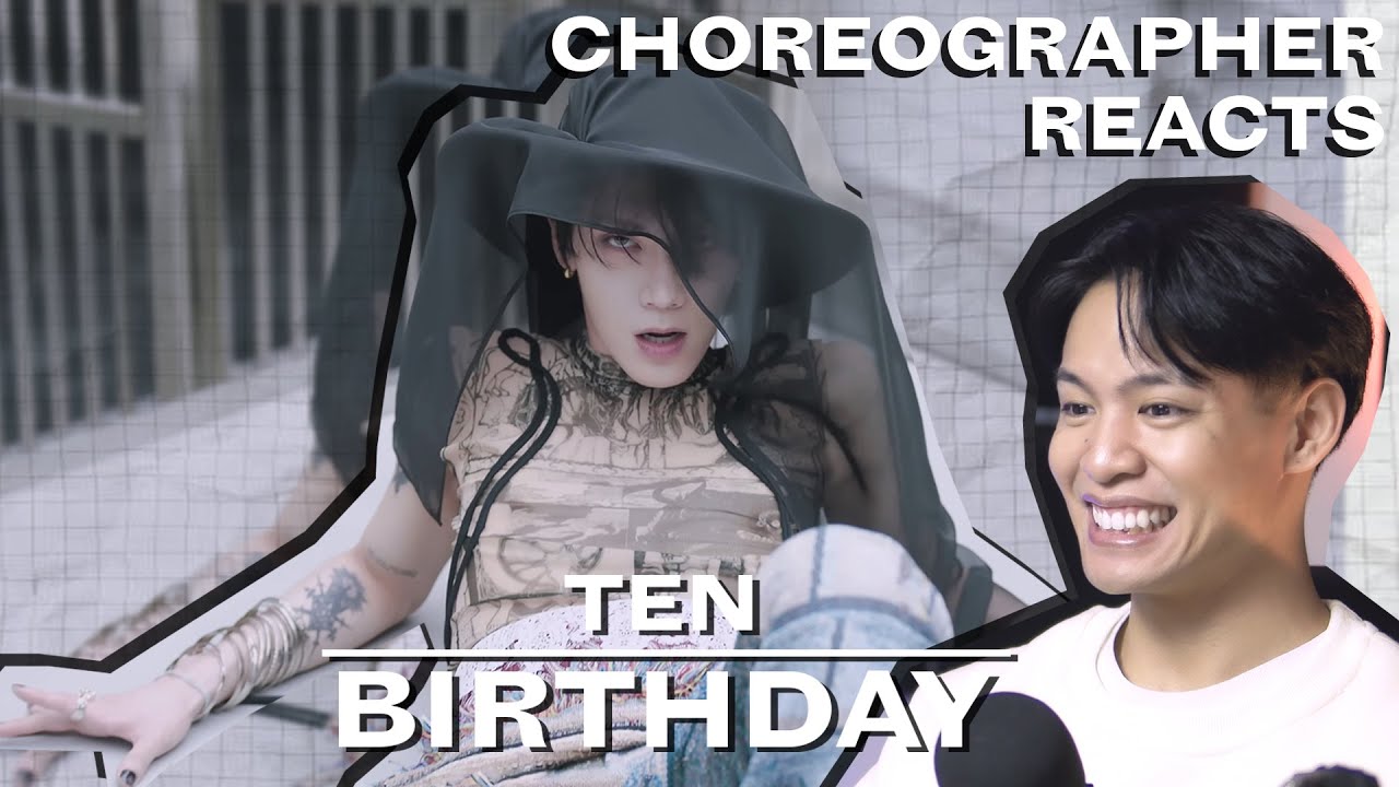 Dancer Reacts to TEN [NCT] - BIRTHDAY M/V & Dance Practice