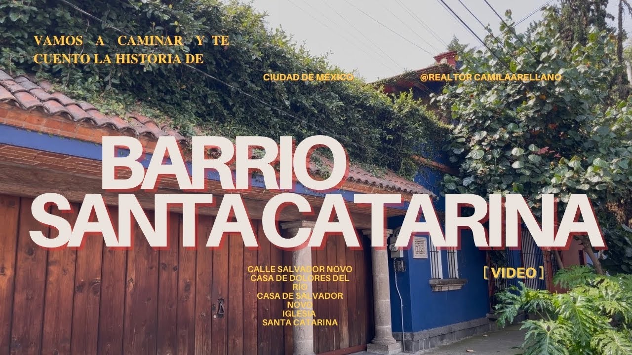 Conoce el Barrio Santa Catarina en Coyoacán CDMX 