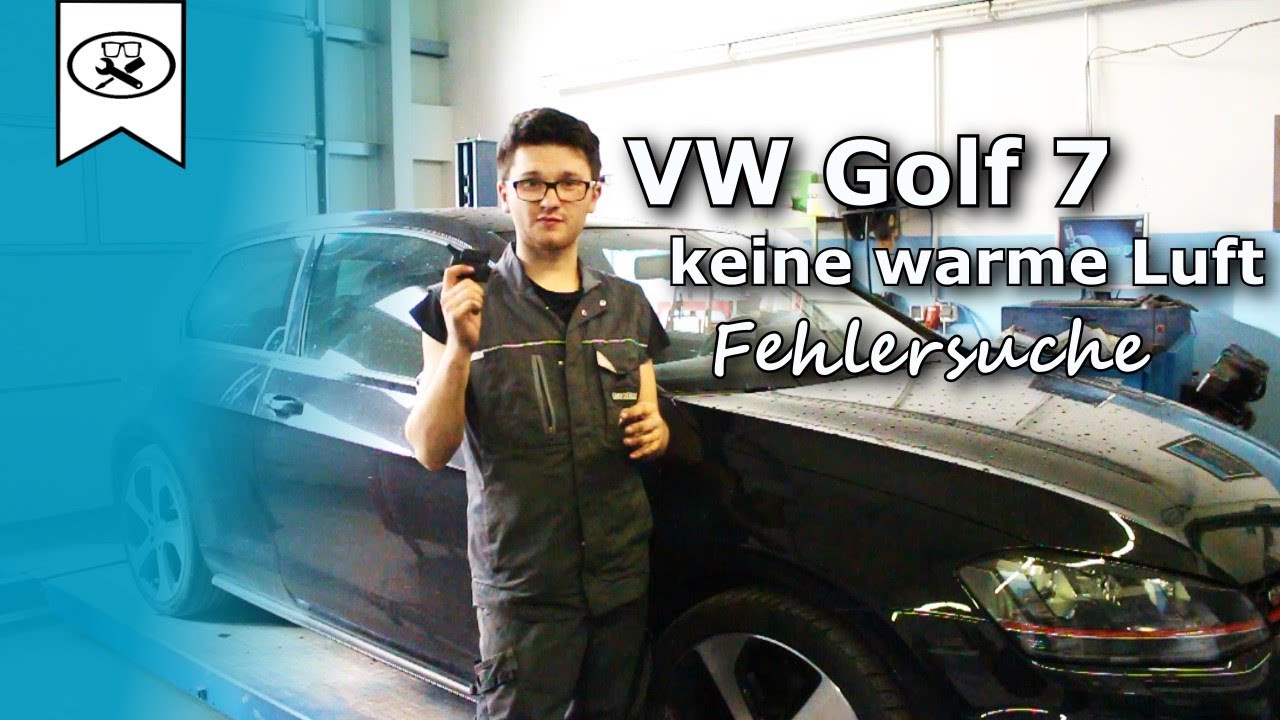 VW Golf 7 Keine Warme Luft Fehlersuche |  No warm air  |  VitjaWolf  |  Tutorial