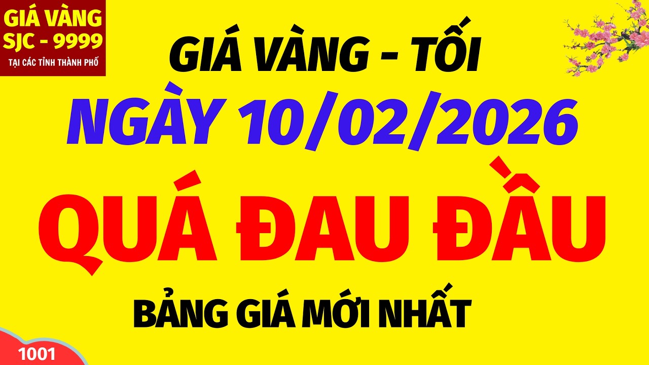 Giá vàng hôm nay 9999 TỐI ngày 10 tháng 2 năm 2026- GIÁ VÀNG NHẪN 9999- Bảng giá vàng sjc, 24k 18k