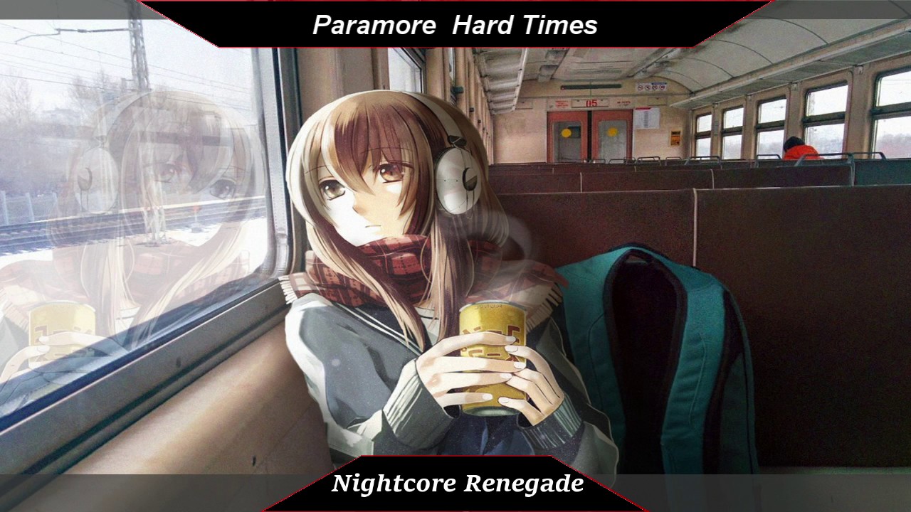[Nightcore] -  Hard Times // Paramore
