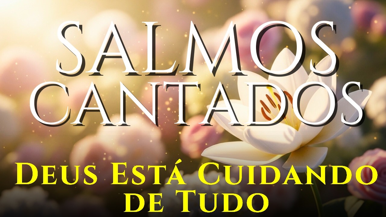 🎵 1 Hora de Salmos Cantados | Cura e Renovação para a Alma