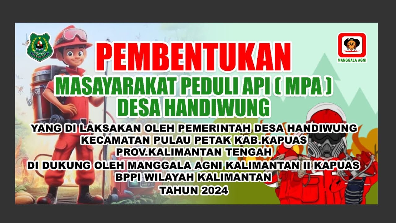 PEMBENTUKAN MASYARAKAT PEDULI API (MPA) DESA HANDIWUNG KECAMATAN PULAU PETAK KABUPATEN KAPUAS