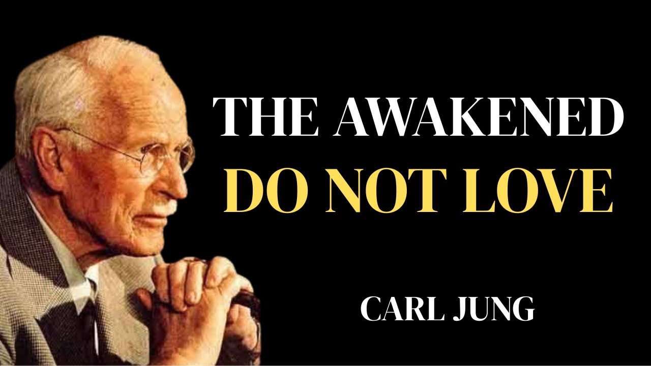 Why Do the Awakened No Longer Fall in Love |caRLJUNG
