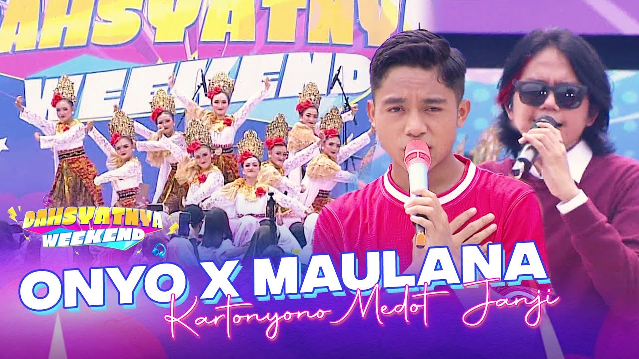 Onyo X Maulana X Tari Benteng Tangerang - Kartonyono Medot Janji | DAHSYATNYA WEEKEND