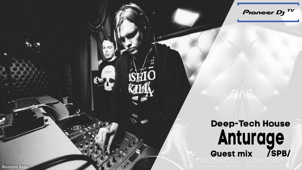 • Anturage (SPB) ► (Deep-Tech House) ► Guest mix @ Pioneer DJ TV