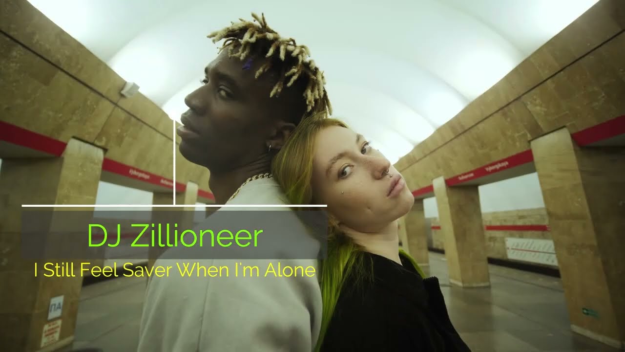 DJ Zillioneer - I Still Feel Safer When I'm Alone