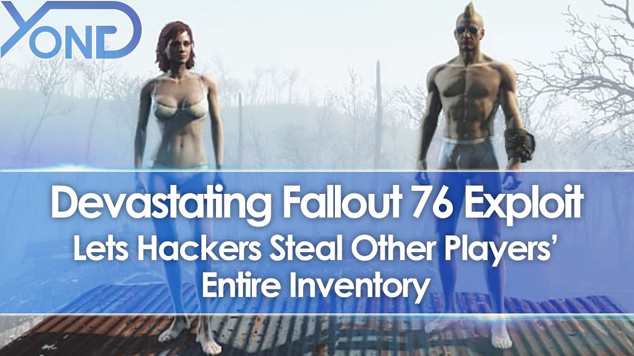 Fallout 76 Hackers Can Now Steal Other Players' Entire Inventory