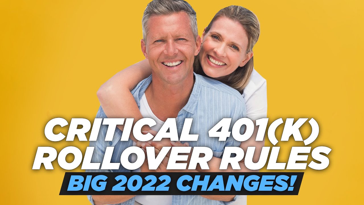 Critical 401k Rollover Rules Every Investor MUST Know [2022 Updates]