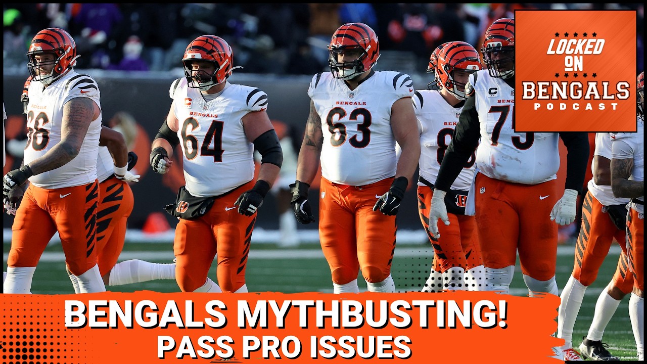 Bengals MYTHBUSTING: Joe Burrow's Protection Ain't the PROBLEM It Used To Be