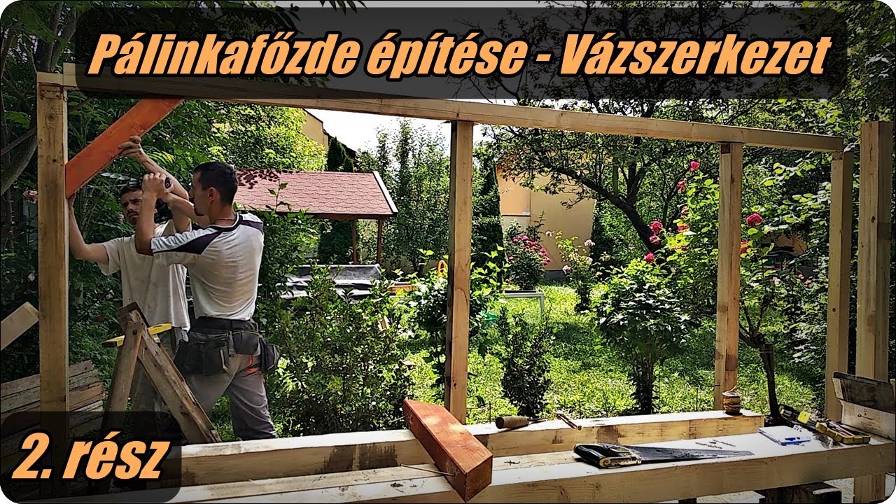 Pálinkafőzde építése  - Vázszerkezet megépítése (2. rész)