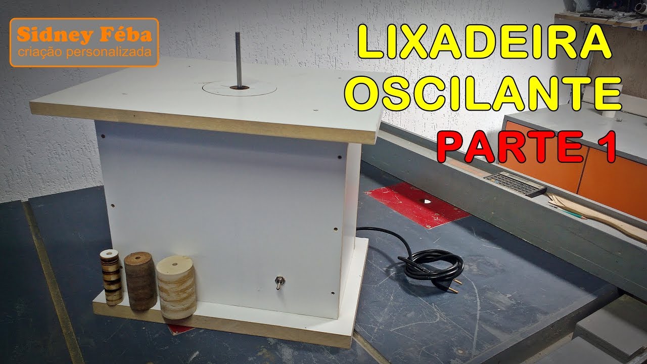 LIXADEIRA OSCILANTE (PARTE 1.) Oscillating Spindle Sander