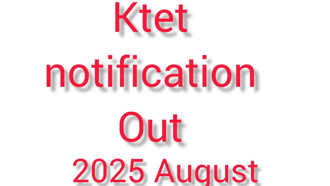 Ktet notification out 2025 August |#ktet  exam Notification |