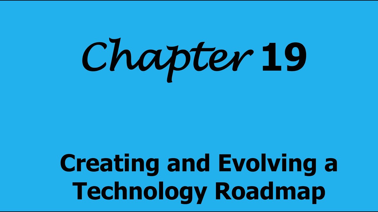 Creating and Evolving a Technology Roadmap