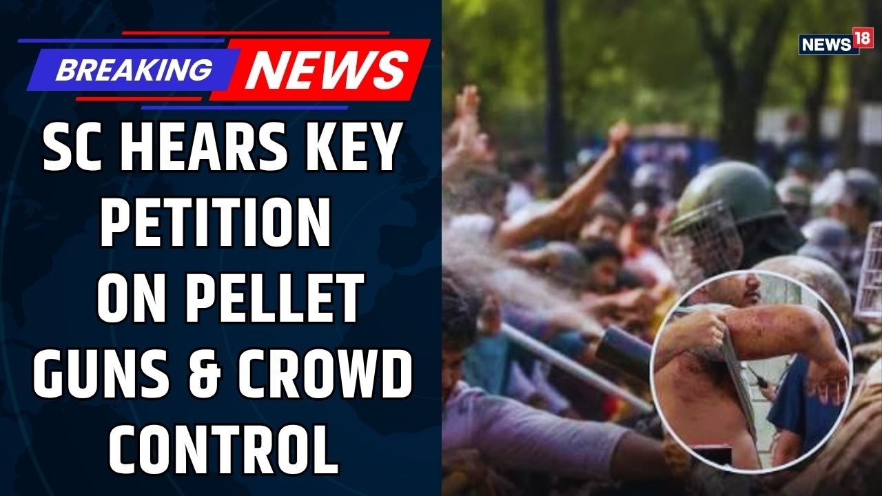 Supreme Court News | Plea Seeks Ban on Pellet Guns for Crowd Control | Big Hearing Today