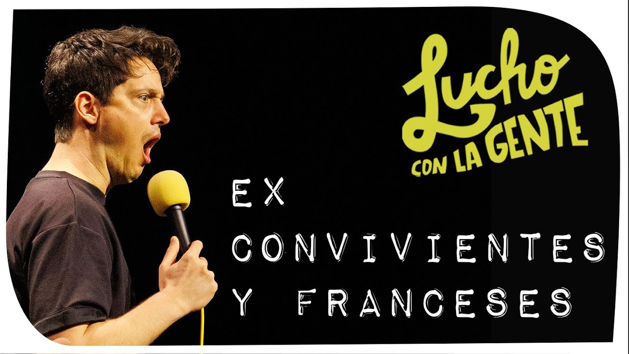 Lucho con La Gente #183 - Ex Convivientes y Franceses