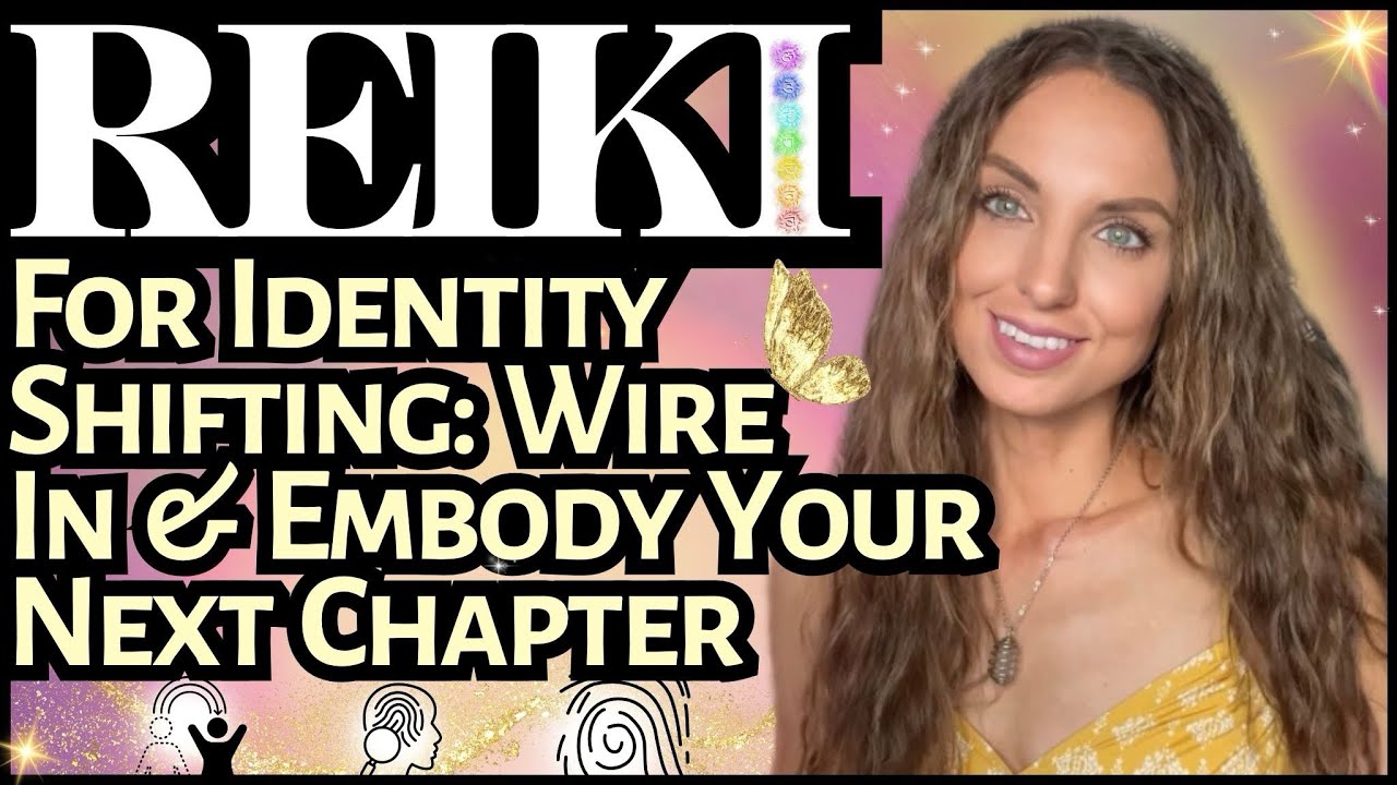 Reality Shifting | Reiki Energy Healing For Identity Expansion