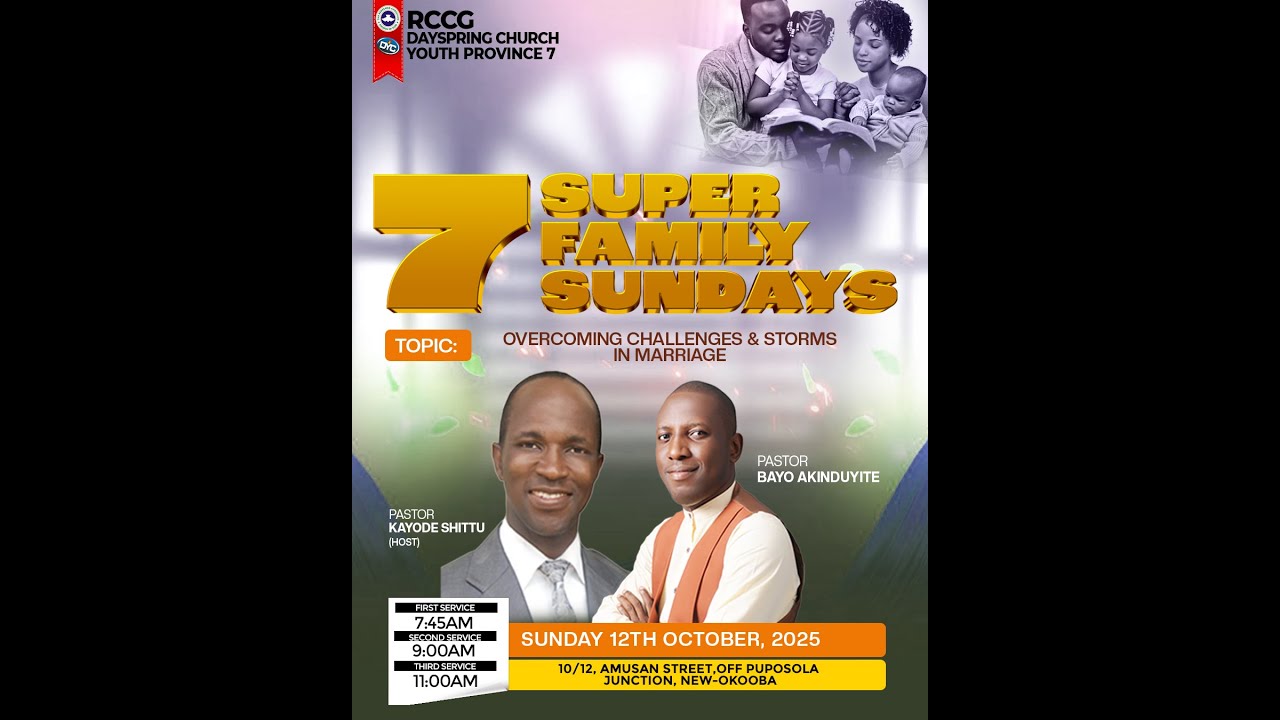 7 SUPER FAMILY SUNDAYS ||OVERCOMING CHALLENGES & STORMS IN MARRIAGE || OCT 12, 2025