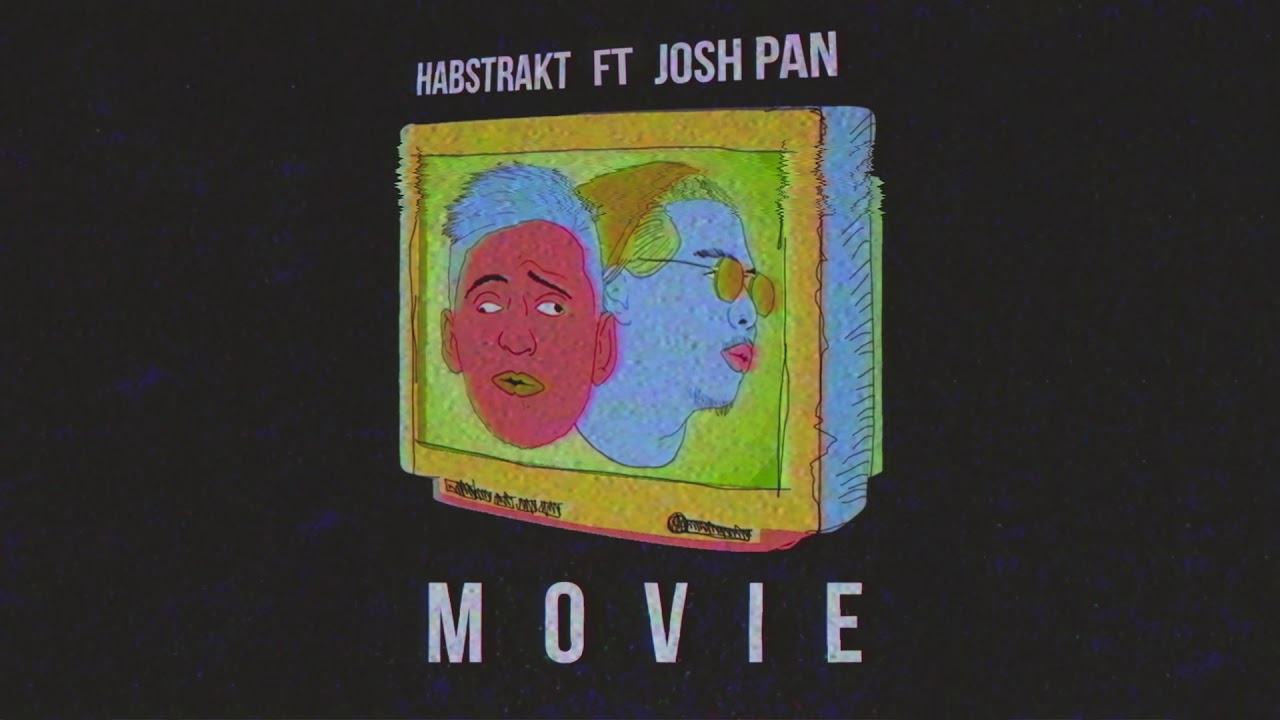 Habstrakt - Movie (feat. josh pan) [Official Full Stream]
