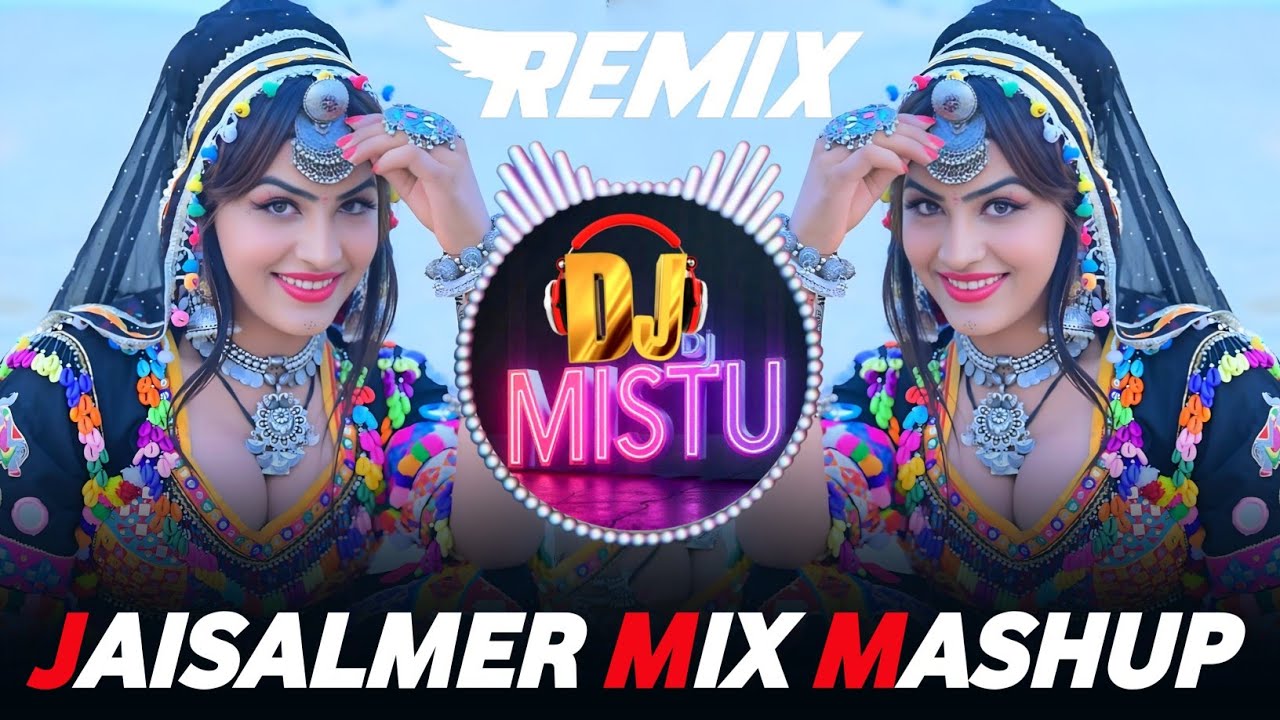 JAISALMER MIX MASHUP REMIX 🔥 HINDI SONG REMIX BOLLYWOOD SONG DJ SONGS 