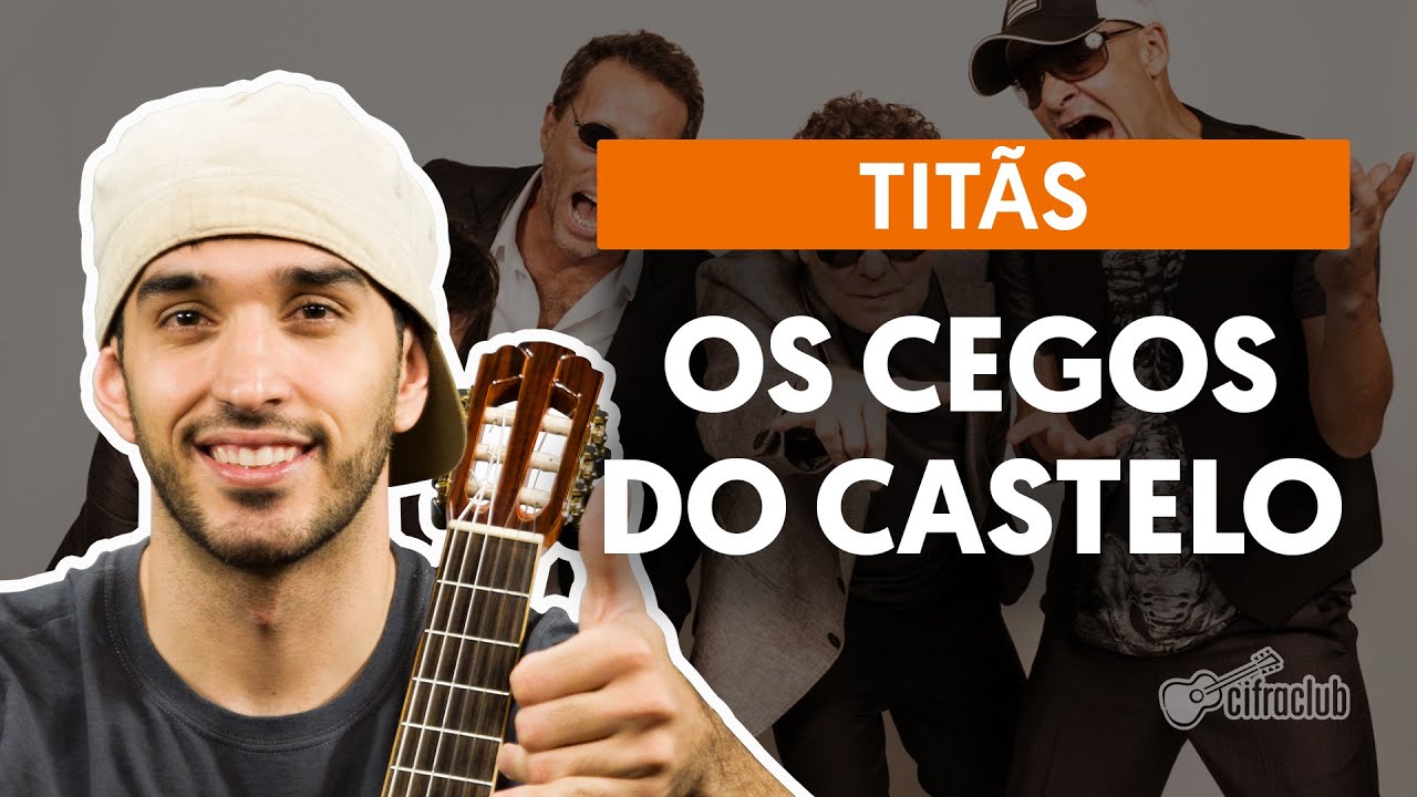 Os Cegos Do Castelo - Titãs (aula de violão simplificada)