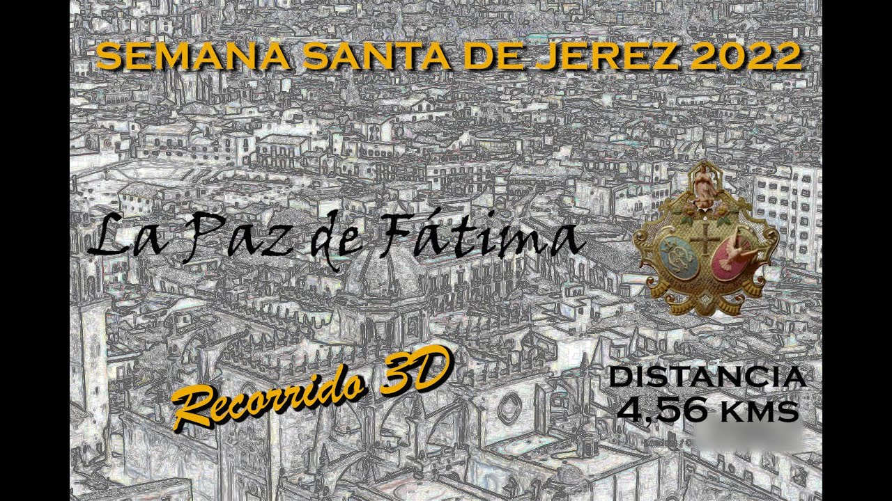 Recorrido 3D La Paz de Fátima SEMANA SANTA JEREZ 2022 | www.3DSemanaSanta.com