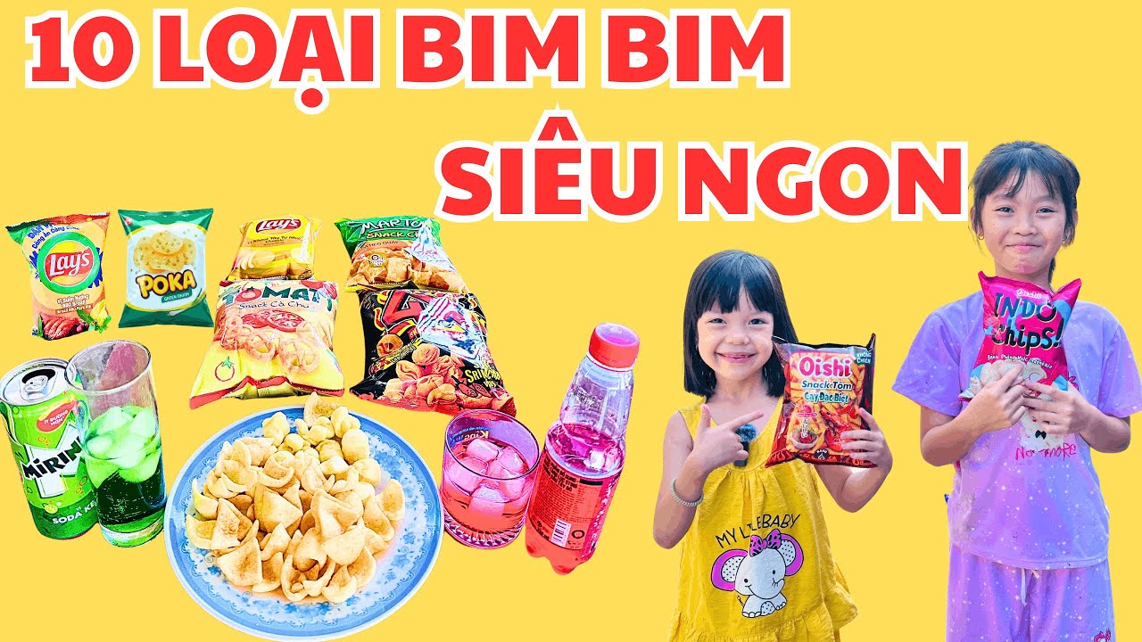 10 loại Bim Bim Ngon nhất định phải thử một lần.