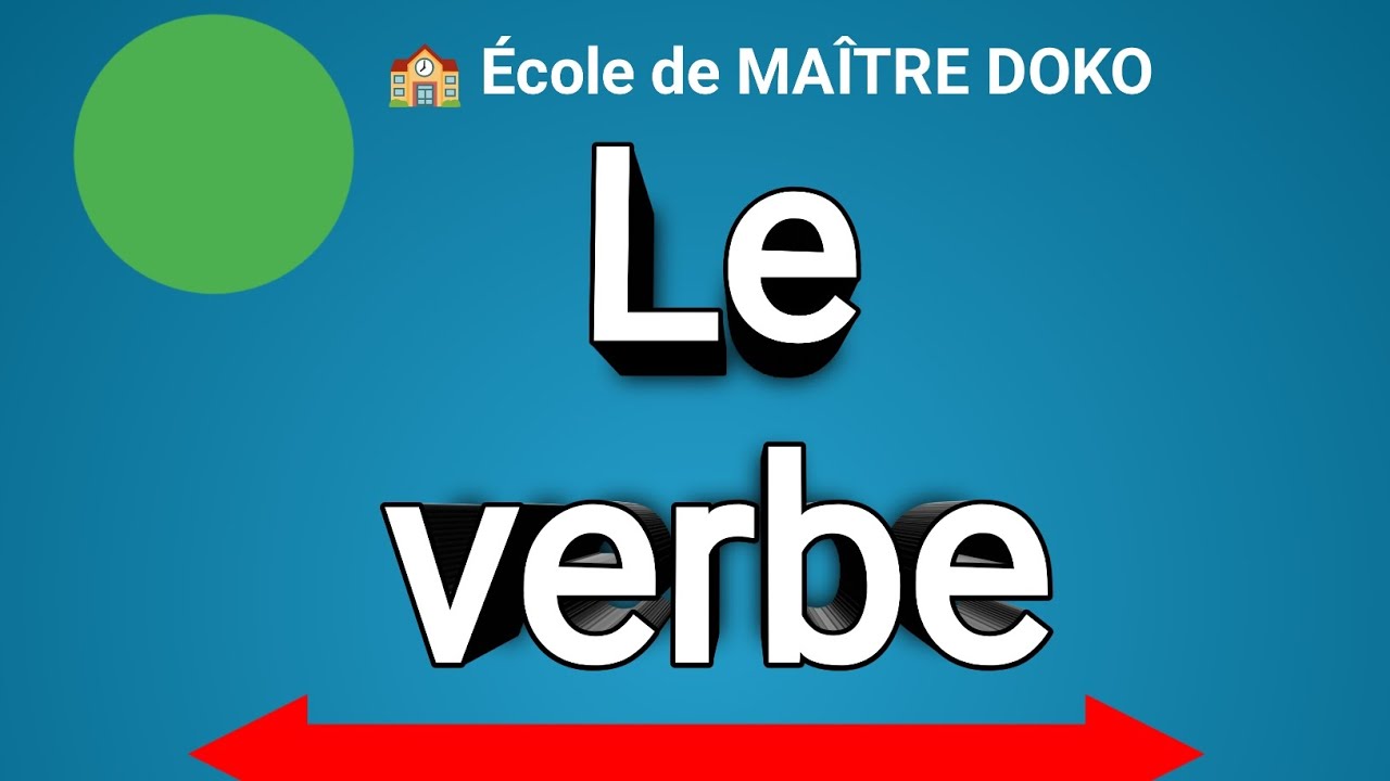 Le verbe MAÎTRE DOKO 
