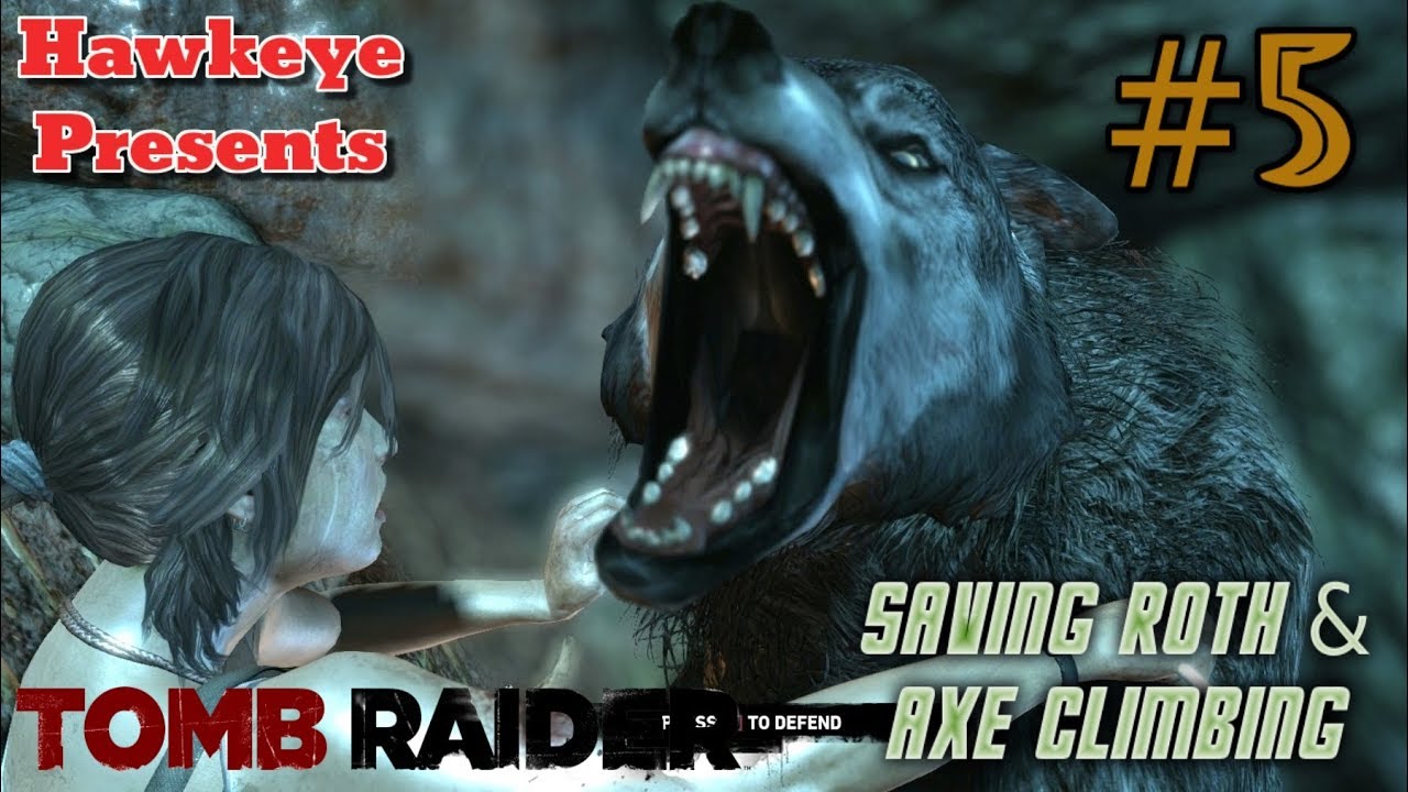 Hawkeye Presents | Tomb Raider | #5 | Saving Roth & Axe Climbing!
