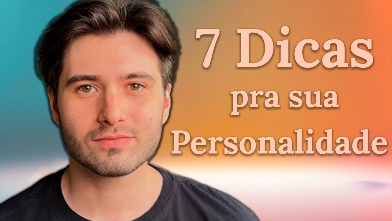 7 Dicas pra Descobrir a sua Personalidade