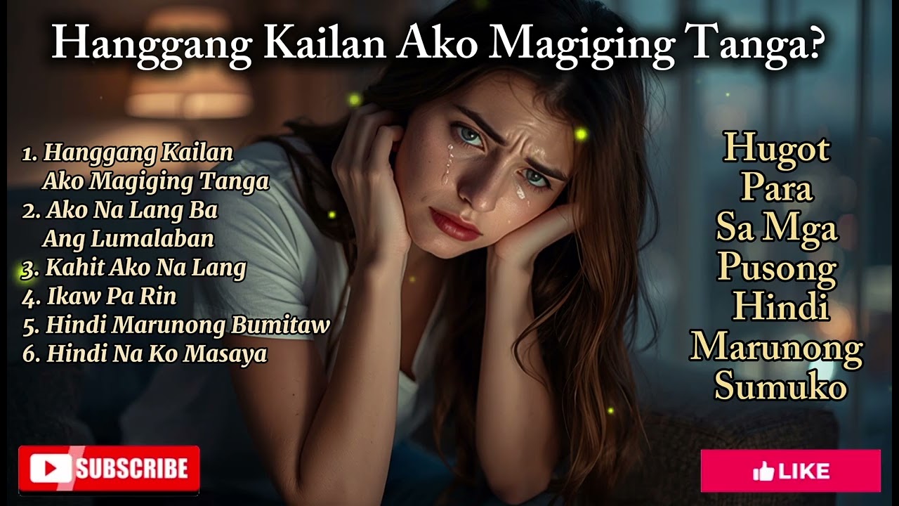 Hanggang Kailan Ako Magiging Tanga?💔 Hugot Para Sa Mga Pusong Hindi Marunong Sumuko/@YashMusicVibes 