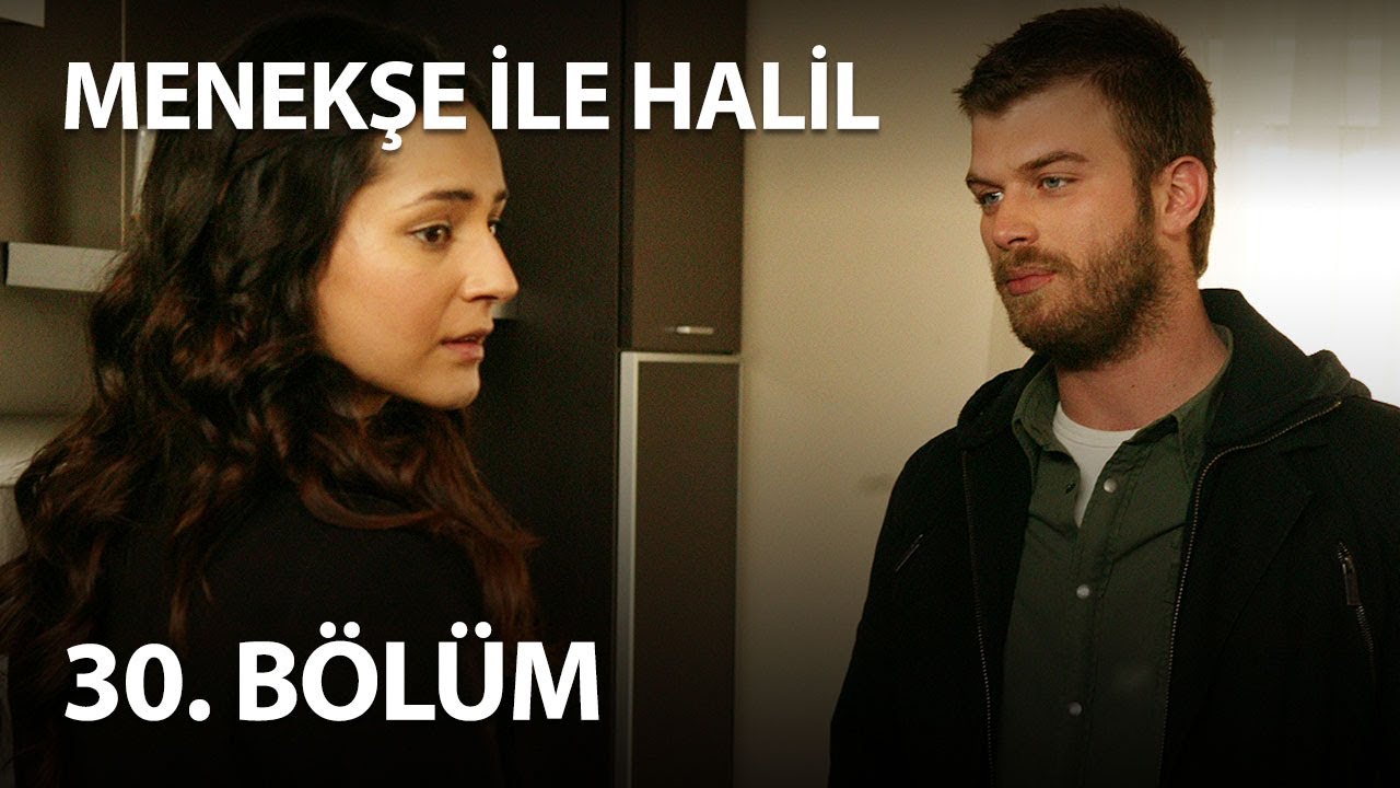 Menekşe İle Halil 30. Bölüm - Full Bölüm
