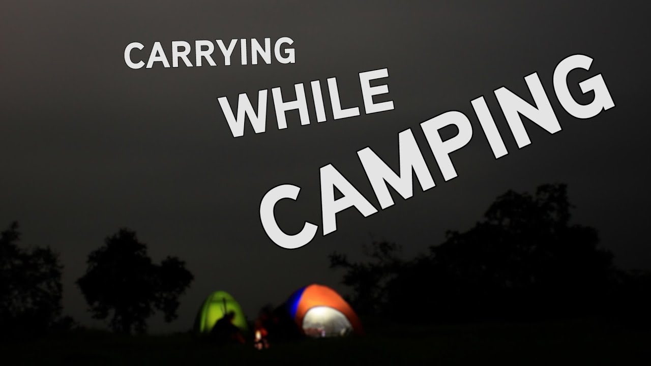 Camp Safety: How To Carry While Camping