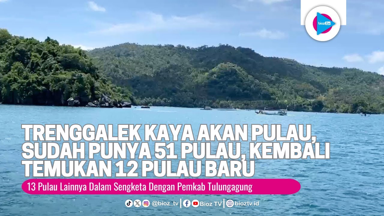 Trenggalek Kaya Akan Pulau, Sudah Punya 51 Pulau & Temukan Lagi 12 Pulau baru - bioztv.id