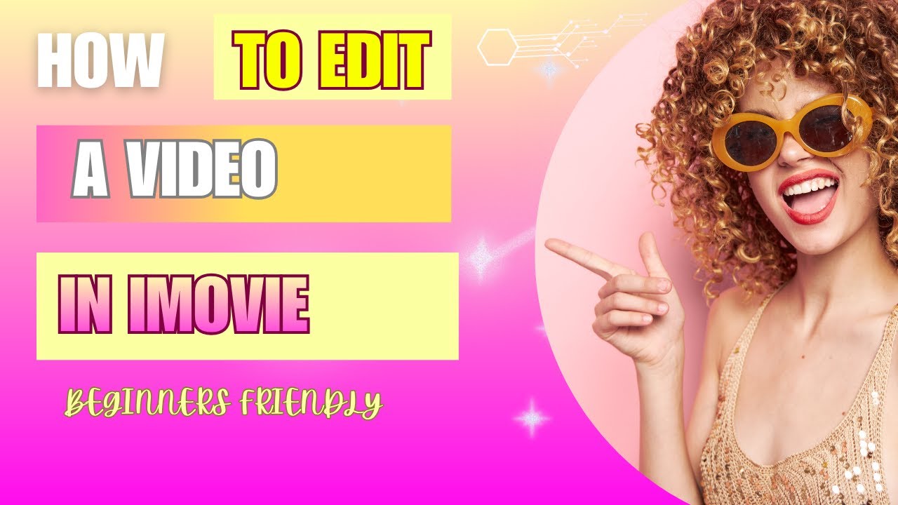 How to Edit Your First Video in iMovie (Easy for Beginners)