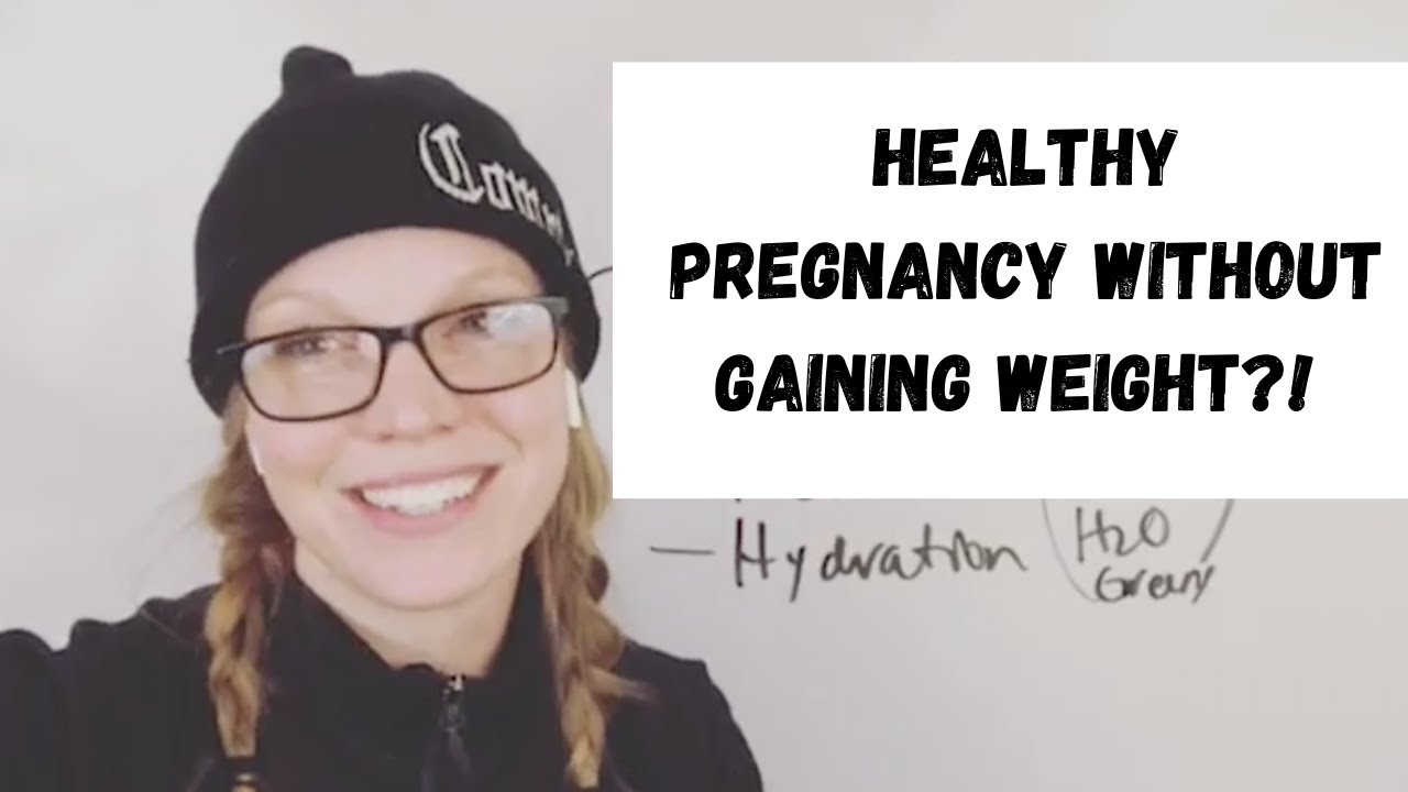 Healthy pregnancy without gaining weight??