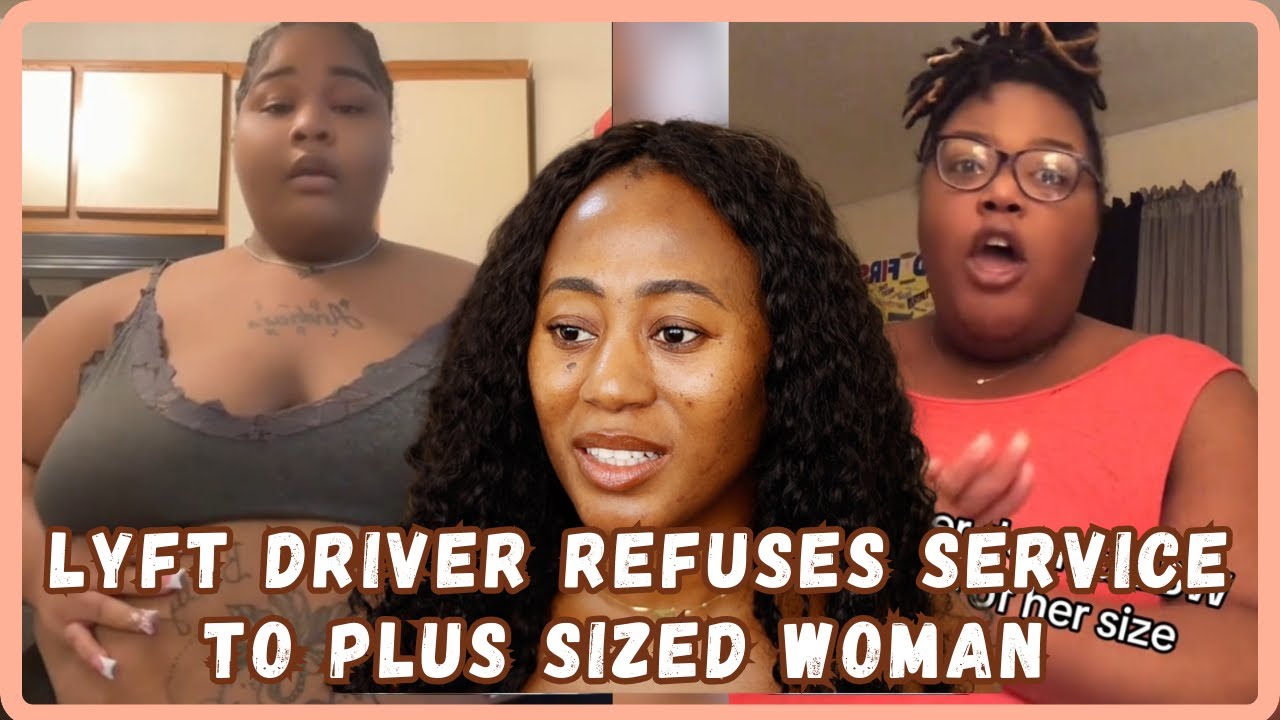 Woman Calls Out Lyft Driver For Alleged Fatphobia And Refusing Her Services- Must Watch