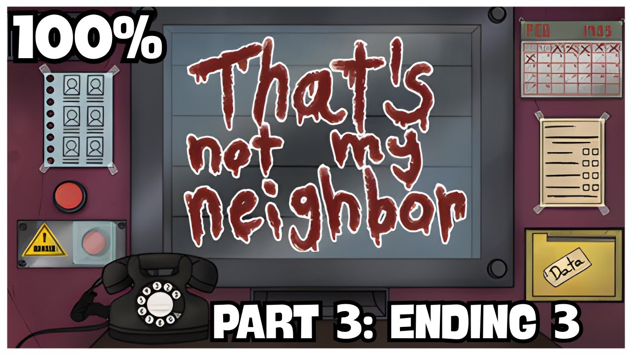 That's Not My Neighbor 100% Walkthrough Part 3: Ending 3 + All Achievements (No Commentary)
