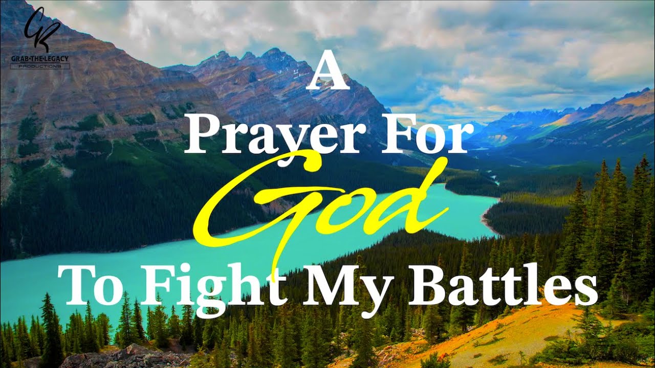 A Prayer For God To Fight My Battles || GR