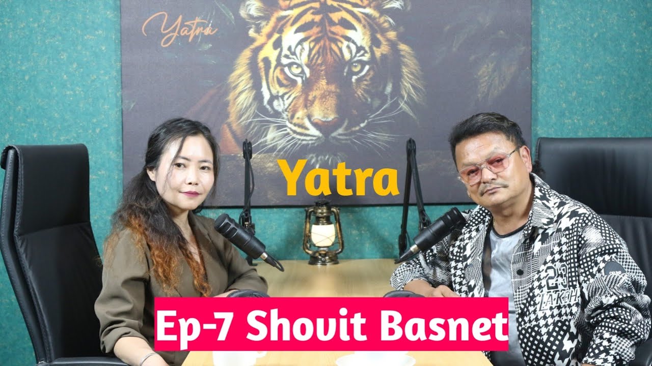 Yatra || Ep- 07 || Podcast with Sampada Limbu || Shovit Basnet ||