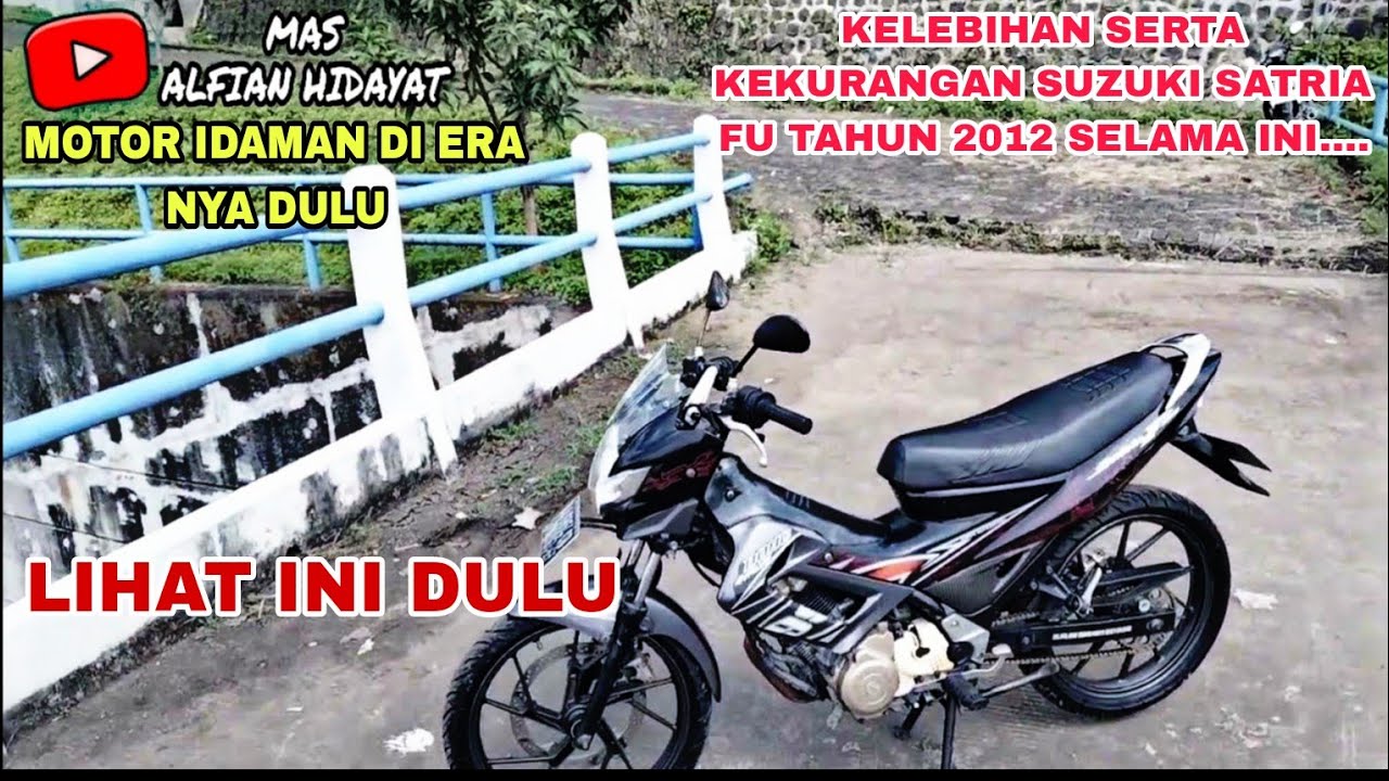 BAHAS KELEBIHAN & KEKURANGAN SUZUKI SATRIA FU TAHUN 2012