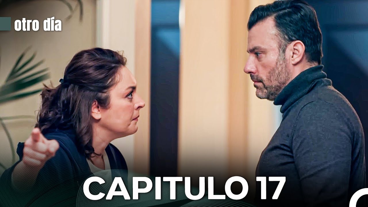 Otro Día Capítulo 17