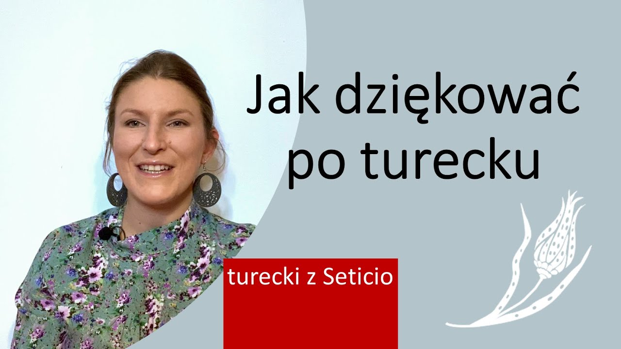 Jak powiedzieć dziękuję po turecku - różne podziękowania. 500 subskrypcji | vlog | Turecki z Seticio