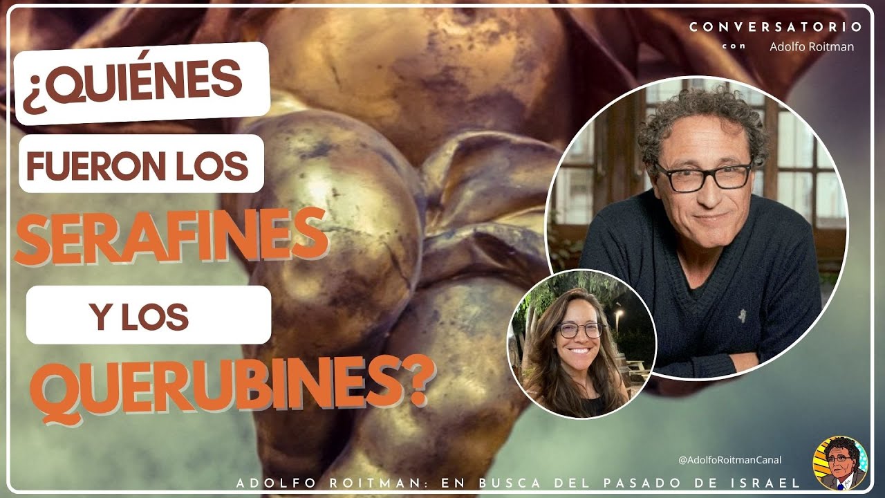¿Quiénes fueron los SERAFINES y los QUERUBINES? | Conversando con Adolfo Roitman